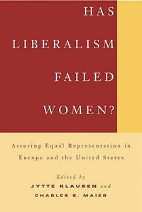 Cover for Has Liberalism Failed Women?: Assuring Equal Representation in Europe and the United States