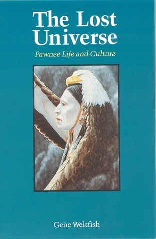 Cover for The Lost Universe: Pawnee Life and Culture