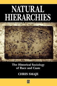 Cover for Natural Hierarchies: The Historical Sociology of Race and Caste