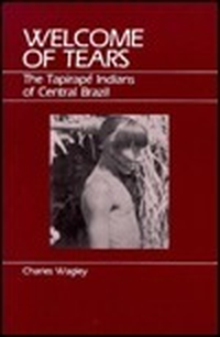 Cover for Welcome of Tears: The Tapirape Indians of Central Brazil