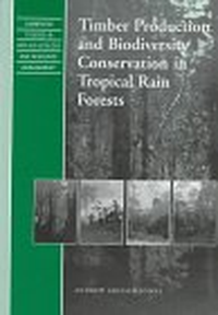 Cover for Timber Production and Biodiversity Conservation in Tropical Rain Forests