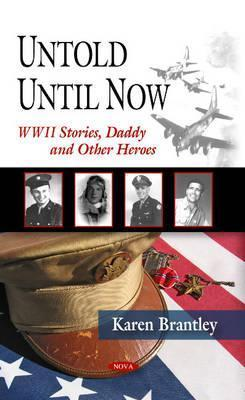 Cover for Untold Until Now: World War II Stories : Daddy and Other Heroes
