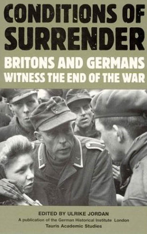Cover for Conditions of Surrender: Britons and Germans Witness the End of the War