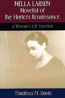 Cover for Nella Larsen, Novelist of the Harlem Renaissance: A Woman's Life Unveiled