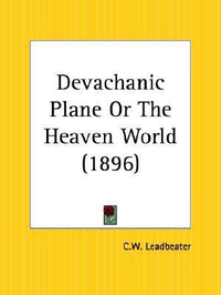 Cover for Devachanic Plane Or The Heaven World