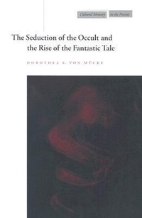 Cover for The Seduction of the Occult and the Rise of the Fantastic Tale